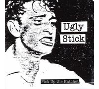 Ugly Stick - Pick Up the Hatchet