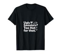 Ugly Sweaters Too Hot Beach Fun Sun T-Shirt