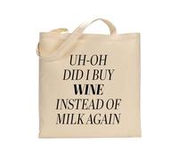 Uh Oh Did I Buy Wine Instead Of Milk Again | Cute Funny Novelty Gift | Reusable Natural Tote Bag