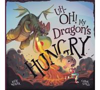Uh-Oh! My Dragon’s Hungry