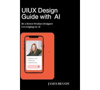 UIUX Design Guide with AI: Be a Better Product Designer Leveraging on AI