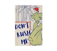 UIYTYBGAG Don't Rush Me Altered Art Canvas Poster Bedroom Decor Landscape Decor Gift 12x18inch(30x45cm)