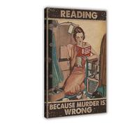 UIYTYBGAG Reading Because Murder Is Wrong Poster Canvas Poster Wall Art Print Picture Paintings 08x12inch(20x30cm)