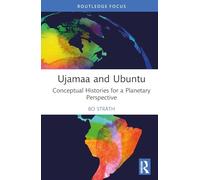 Ujamaa and Ubuntu: Conceptual Histories for a Planetary Perspective (Routledge Approaches to History)