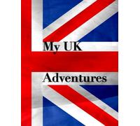 UK Adventures: Notebook/Journal. 8.5 x 11 Inches, Lined. 100 Pages. Travel Log/Journal for anyone spending time in the UK. Great gift for visitors to England, UK, etc..