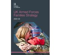 UK Armed Forces Families Strategy 2022-32 (Command Paper) CP 533