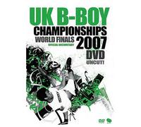 UK B-BOY CHAMPIONSHIPS WORLD FINALS 2007 [DVD]