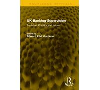 UK Banking Supervision : Evolution, Practice and Issues
