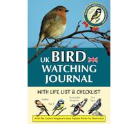 UK Bird Watching Journal with Life List & Checklist: Improve Your Observation Skills With This Birding Log Book With Illustrations of the United ... Birds. A Thoughtful Gift for Bird Lovers.