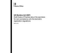 UK Borders Act 2007: draft code of practice about the sanctions for non-compliance with the biometric registration regulations