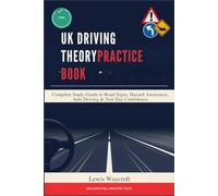 UK DRIVING THEORY PRACTICE BOOK: Complete Study Guide to Road Signs Hazard Awareness Safe Driving and Test Day Confidence