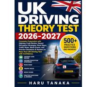 UK DRIVING THEORY TEST 2026-2027: Complete Preparation with Highway Code Review, Hazard Perception Strategies, Road Signs, Traffic Rules, Mock Exams, ... to Pass Your UK Driving Test with Confidence