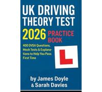 UK Driving Theory Test 2026 Practice Book: 400 DVSA Questions, Full Mock Tests & Explanations to Help You Pass First Time