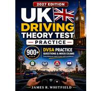 UK DRIVING THEORY TEST 2027 PRACTICE BOOK: 900 DVSA Questions, Full Mock Tests & Explanations to Help You Pass First Time