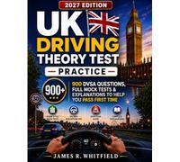 UK Driving Theory Test Practice Book 2027: 900 DVSA Questions, Full Mock Tests & Explanations to Help You Pass First Time
