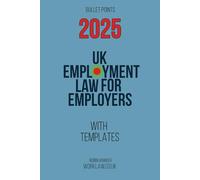 UK Employment Law for Employers: Bullet Points (Bullet Point Booklets)