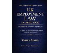 UK Employment Law in Practice: An Employee Relations Perspective (Coaching Quotient® Series)