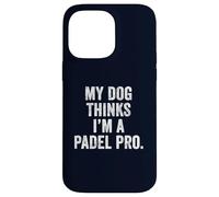 UK Funny Pet T-Shirt Gift My Dog Thinks I'm a Padel Pro Dad Case for iPhone 14 Pro Max