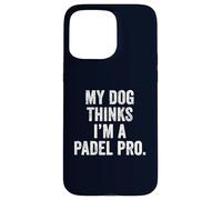 UK Funny Pet T-Shirt Gift My Dog Thinks I'm a Padel Pro Dad Case for iPhone 15 Pro Max