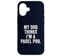 UK Funny Pet T-Shirt Gift My Dog Thinks I'm a Padel Pro Dad Case for iPhone 16