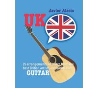 UK GUITAR: 25 arrangements of songs from the best British artists and bands ever (GUITAR SCORES & TABS IN ENGLISH)