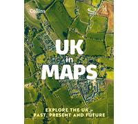 UK in Maps – Explore the UK: Past, Present and Future – Collins Primary Atlases