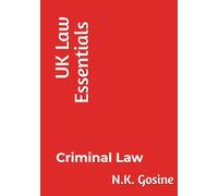UK Law Essentials - Criminal Law: Comprehensive Text. LLB student. Revision Focus. Exam-Ready. Casebook & Workbook Hybrid Manual