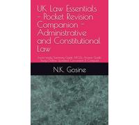 UK Law Essentials - Pocket Revision Companion - Administrative and Constitutional Law: Exam-ready Summary Guide. MCQs. Answer Guide. Study Outline. Updated, Convenient & Compact.