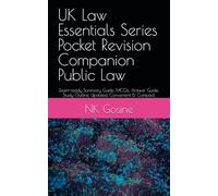 UK Law Essentials Series Pocket Revision Companion Public Law: Exam-ready Summary Guide. MCQs. Answer Guide. Study Outline. Updated, Convenient & Compact.