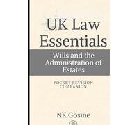UK Law Essentials Series - Pocket Revision Companion - Wills and the Administration of Estates: Exam-ready Summary Text. MCQs. Answer Guide. Study Outline. Updated, Convenient & Compact.