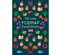 UK Low FODMAP Food Diary: FODMAP Diet Book With Food Tracker, Charts & Symptom Log. For IBS, Intolerance, Crohn’s, Ulcerative Colitis, SIBO, GI Issues, Food Sensitivity & Elimination Diet.