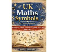 Uk Maths Symbols The Premium Companion Ages 10 - 16: UK, ages 10-16, KS2-GCSE