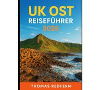 UK OST REISEFÜHRER 2026: Geschichte, Essen, Festivals und Küstenausflüge in Norfolk, Suffolk, Essex und Cambridgeshire