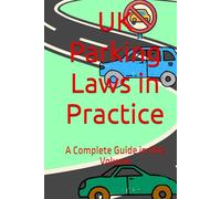 UK Parking Laws in Practice: A Complete Guide in One Volume