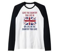 UK Patriot Humor - Love The Country You Live in Funny Quote Raglan Baseball Tee