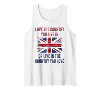 UK Patriot Humor - Love The Country You Live in Funny Quote Tank Top