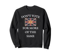 UK PRIDE BRITISH PATRIOTS GB UNITED KINGDOM DON'T VOTE SAME Sweatshirt