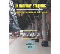 UK Railway Stations Including Heritage Stations Word Search: Volume One - Train Stations across Britain