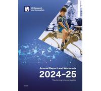 UK Research and Innovation Annual Report and Accounts 2024-25. Transforming tomorrow together (House of Commons Paper) HC 1076
