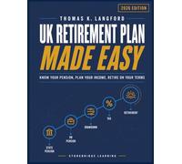 UK Retirement Plan Made Easy: Know Your Pension, Plan Your Income, Retire on Your Terms