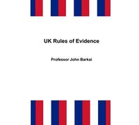 UK Rules of Evidence: from the Civil Evidence Act & the Criminal Justice Act