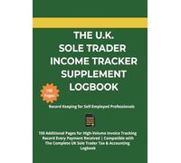 UK Sole Trader Income Tracker - Supplementary Logbook: 150 Additional Pages for Business Income Recording | Client Invoice & Payment Tracking: Extra ... Businesses | Self Assessment Compliant
