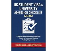 UK Student Visa & University Admission Checklist (2026): Exact Checklists, Timelines, and Workflows to Avoid Rejection for UK University Admissions and Student Visas (University Guides)