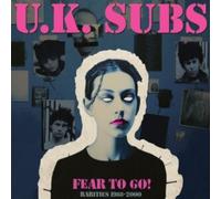 UK SUBS - Fear To Go Rarities 1988-2000 - CD - 57 - C4z