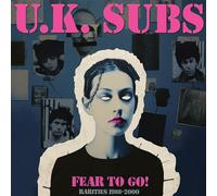 UK Subs - Fear To Go! Rarities 1988-2000 [VINYL]