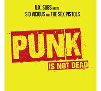 Uk Subs Meets Sid Vicious & The Sex Pistols - Punk Is Not Dead [VINYL]