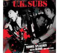 UK SUBS - ROOMS SPLASHED WITH BLOOD: 1980/1982/2008