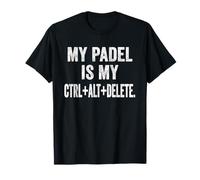 UK T-Shirt Funny Tech Gift Padel is My Ctrl Alt Delete T-Shirt