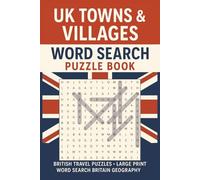 UK Towns & Villages Word Search: 55 Fun & Relaxing Word Find Puzzles Featuring Real British Places - Easy-to-Read Format for Adults