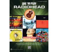 Uke 'an Play Radiohead: Easy Ukulele Tab Edition